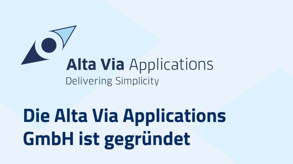 Alta Via Applications GmbH ist gegründet
